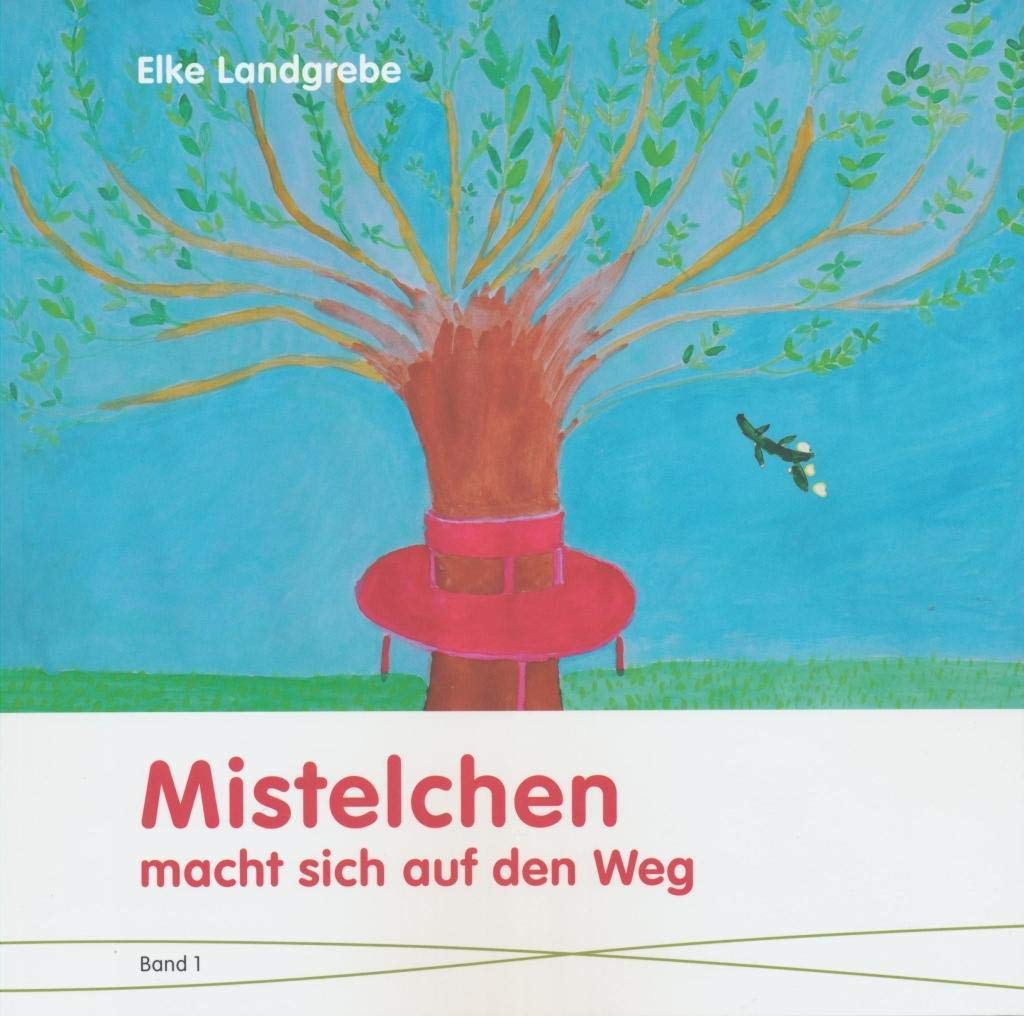 Mistelchen macht sich auf den Weg: Band 1 Children's books