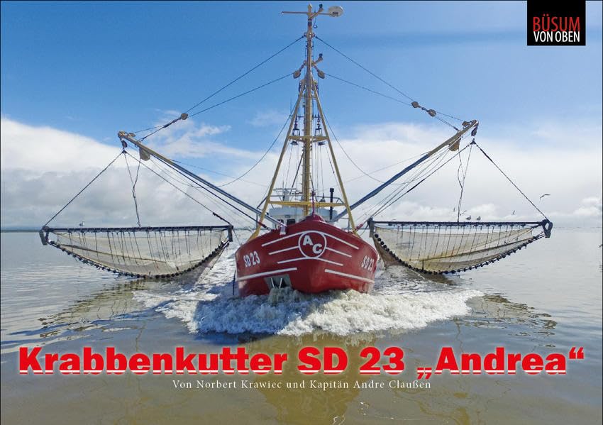 SD 23 - Krabbenkutter "Andrea": Ein liebevolles Bildportrait über ein Schiff, die Nordseeküste und das Weltnaturerbe Wattenmeer Leisure, Home & Garden