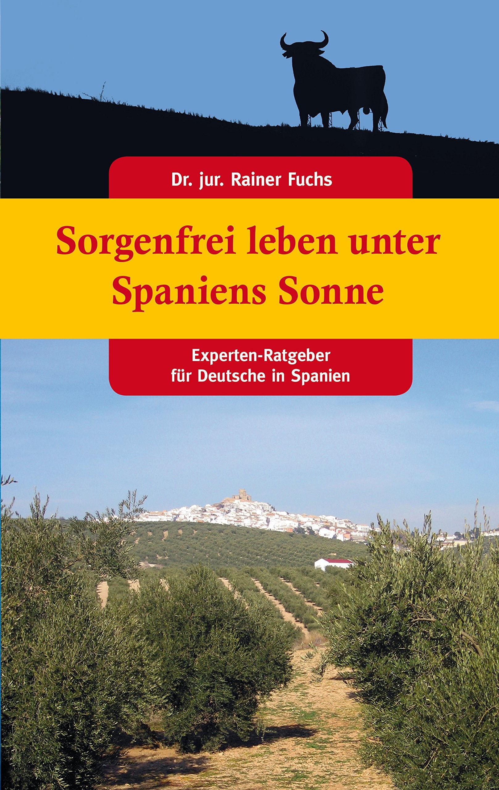 Sorgenfrei leben unter Spaniens Sonne: Experten-Ratgeber für Deutsche in Spanien Law