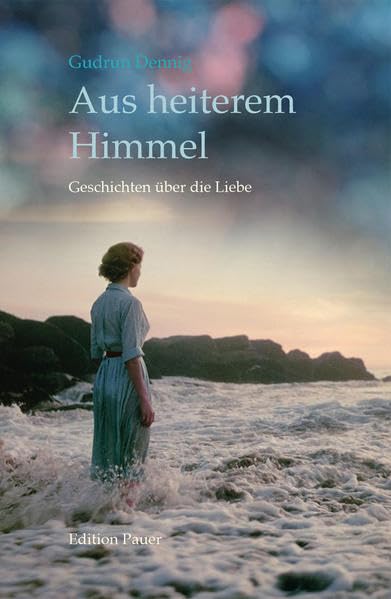 Aus heiterem Himmel: Geschichten über die Liebe Contemporary literature