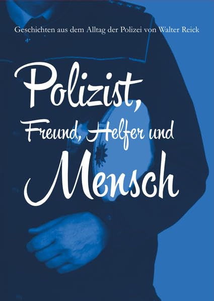 Polizist, Freund, Helfer und Mensch Essays & Short Stories