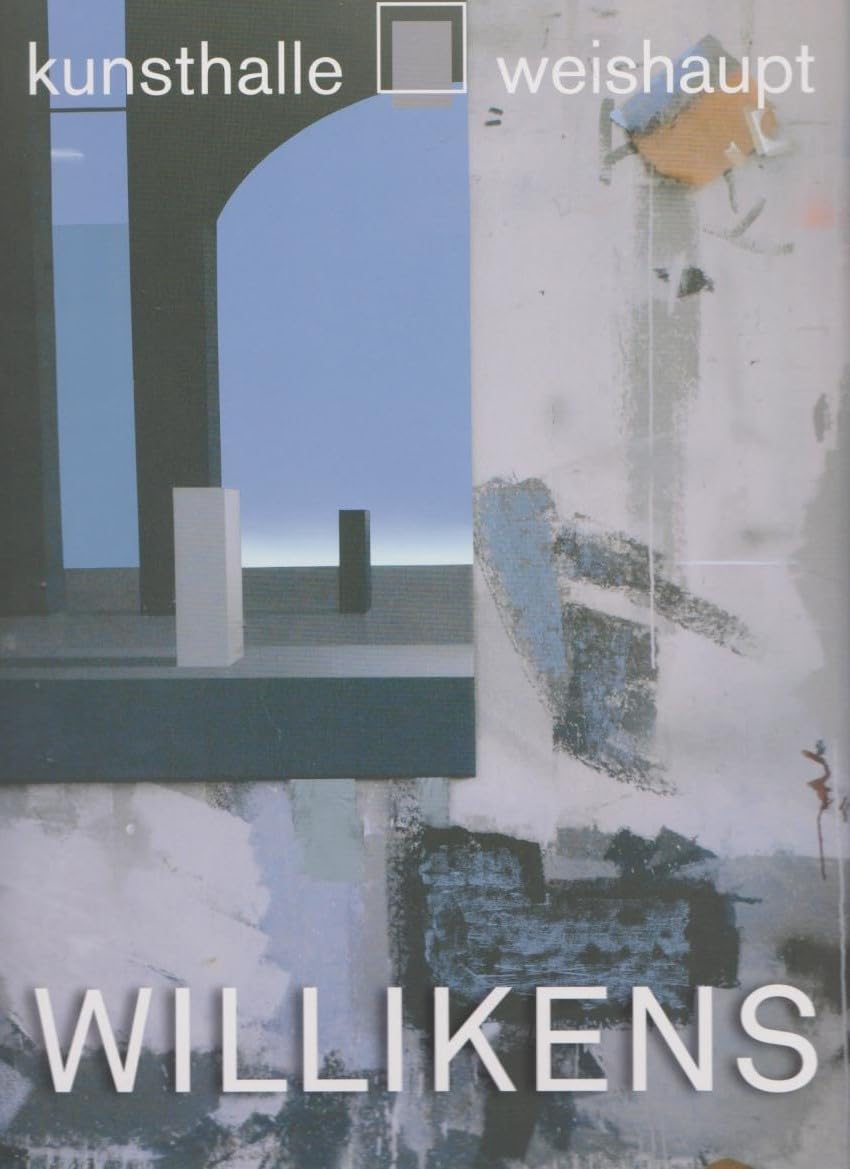 Ben Willikens - die Anmaßung der Räume und Orte ; Werke aus fünf Jahrzehnten Books