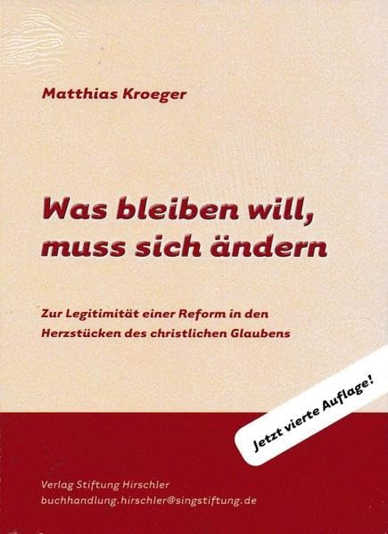 Was bleiben will, muss sich ändern: Zur Legitimität einer Reform in den Herzstücken des christlichen Glaubens Religion & Esotericism