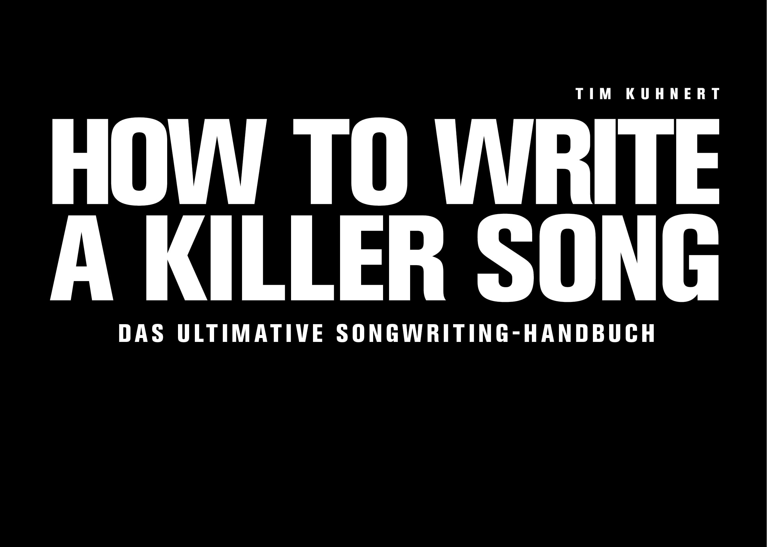 How to Write a Killer Song: Das ultimative Handbuch zum Songwriting für Musiker und Songwriter Books