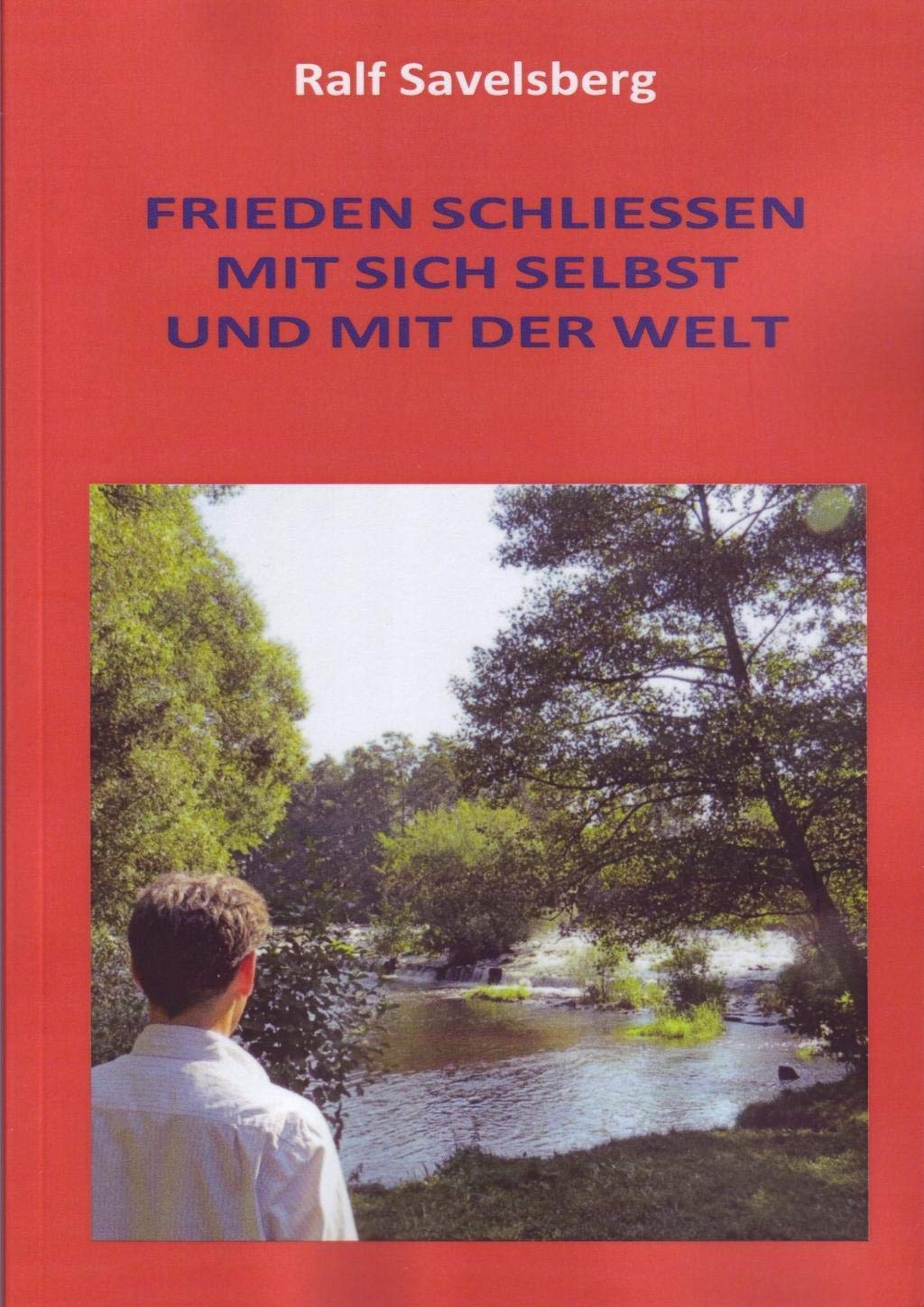 Frieden schließen mit sich selbst und mit der Welt Books