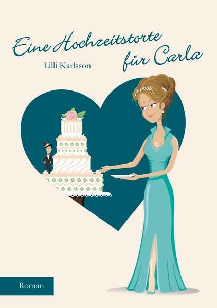Eine Hochzeitstorte für Carla (Carla Brandner) - Karlsson, Lilli book