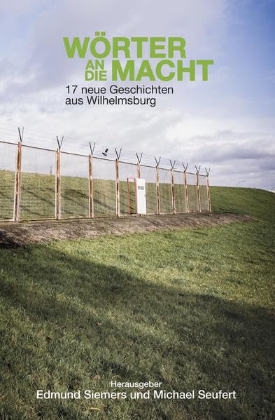 Wörter an die Macht: 17 neue Geschichten aus Wilhelmsburg Contemporary literature