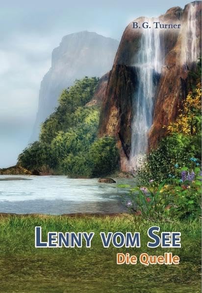 Lenny vom See: Die Quelle, überarbeitete Fassung Historical Fiction