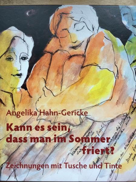 Kann es sein, dass man im Sommer friert?: Zeichnungen mit Tusche und Tinte Contemporary literature