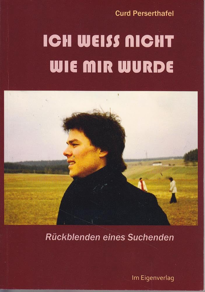 ICH WEISS NICHT WIE MIR WURDE: Rückblenden eines Suchenden Memories