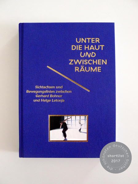 UNTER DIE HAUT UND ZWISCHEN RÄUME: Sichtachsen und Bewegungslinien zwischen Gerhard Bohner und Helge Letonja Film, Art & Culture