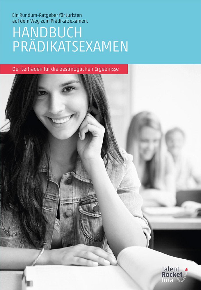Handbuch Prädikatsexamen: Der Leitfaden für die bestmöglichen Ergebnisse. Law