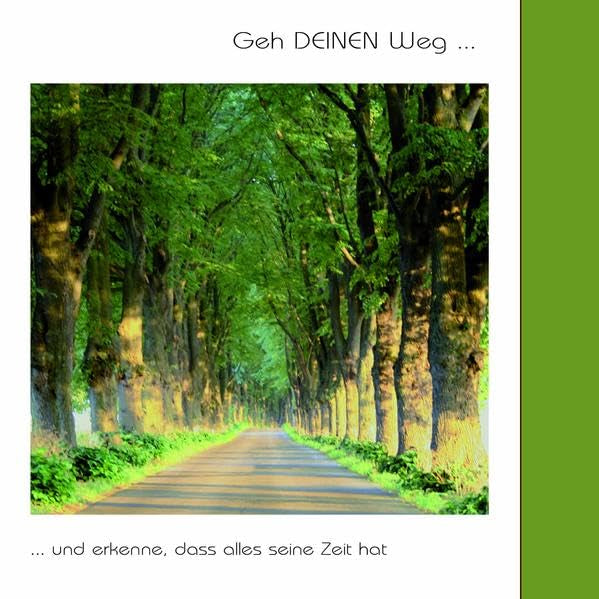 Geh DEINEN Weg...: ... und erkenne, dass alles seine Zeit hat Film, Art & Culture