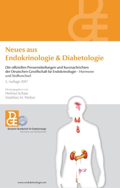 Neues aus Endokrinologie & Diabetologie: Die offiziellen Pressemitteilungen und Kurznachrichten der Deutschen Gesellschaft für Endokrinologie 5. Auflage 2017 Medicine
