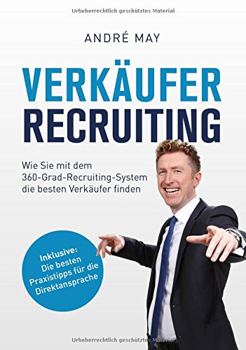 Verkäufer-Recruiting: Wie Sie mit dem 360-Grad-Recruiting-System die besten Verkäufer finden Business, Finance & Career