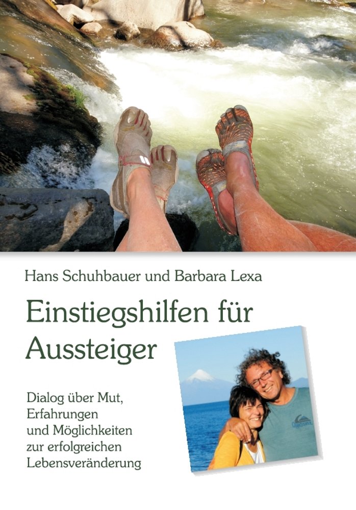 Einstiegshilfen für Aussteiger: Dialog über Mut, Erfahrungen und Möglichkeiten zur erfolgreichen Lebensveränderung Self-help