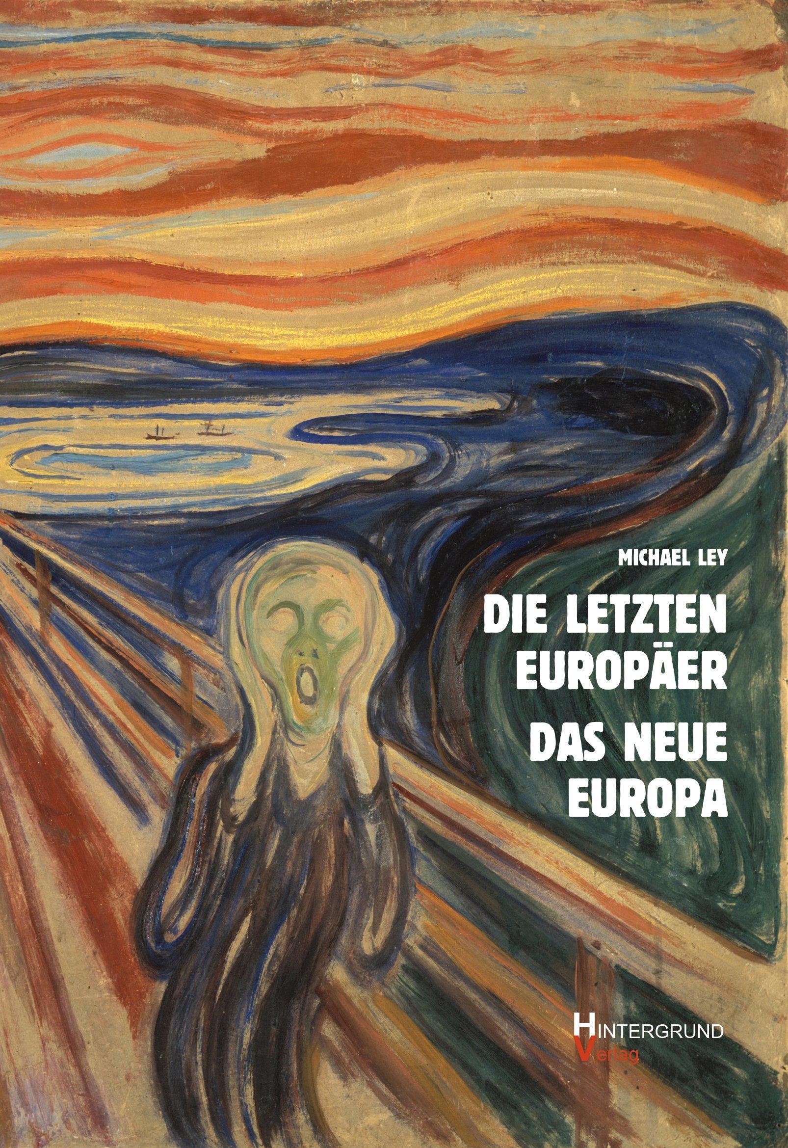 Die letzten Europäer Das neue Europa Politics & History