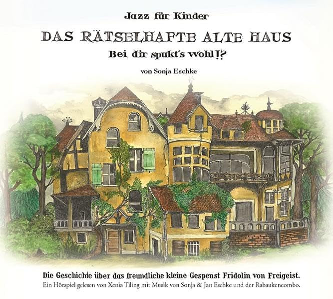 Das rätselhafte alte Haus - bei dir spukt's wohl!?: Jazz für Kinder cd