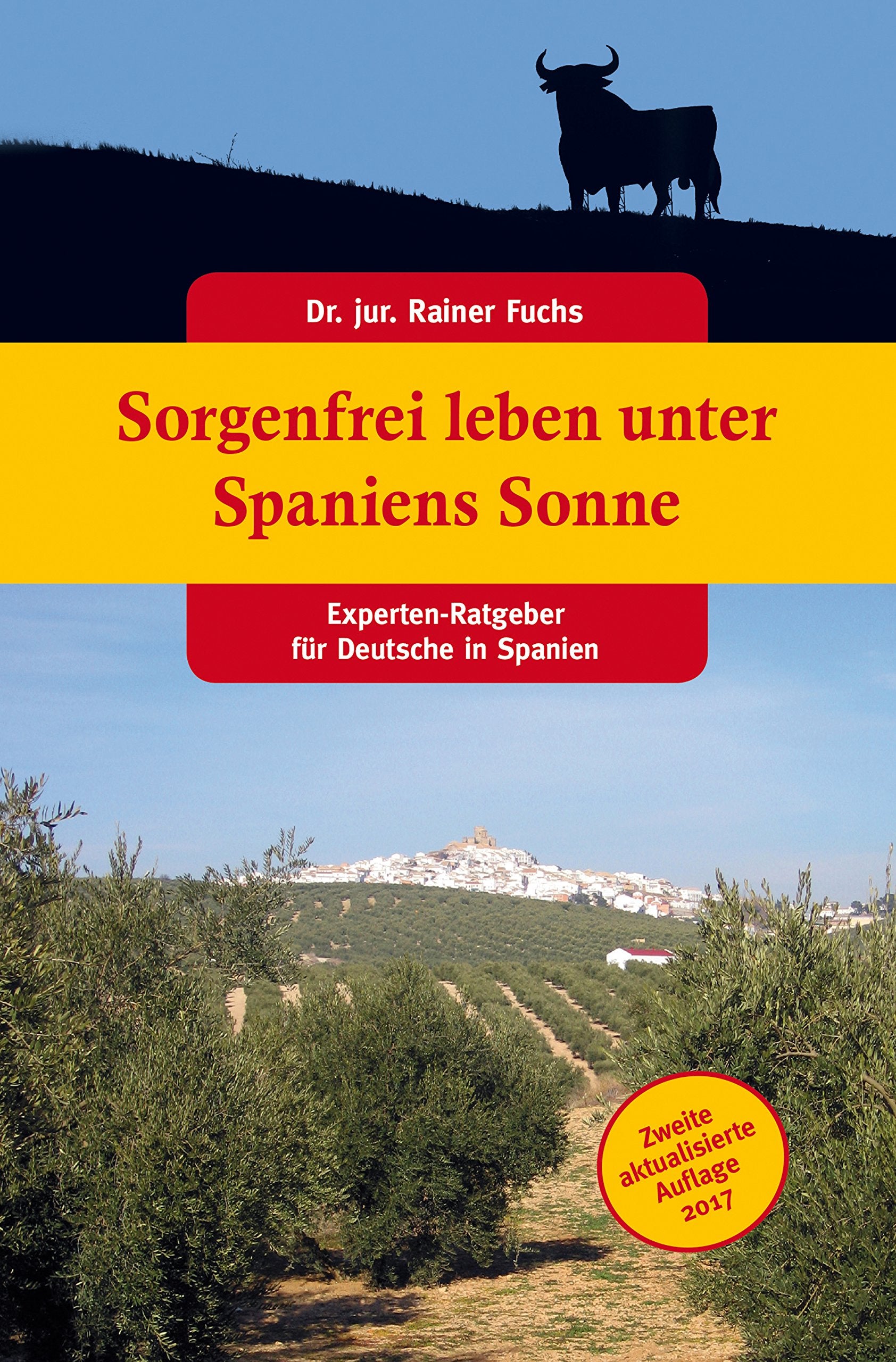 Sorgenfrei leben unter Spaniens Sonne: Expertenratgeber für Deutsche in Spanien Law
