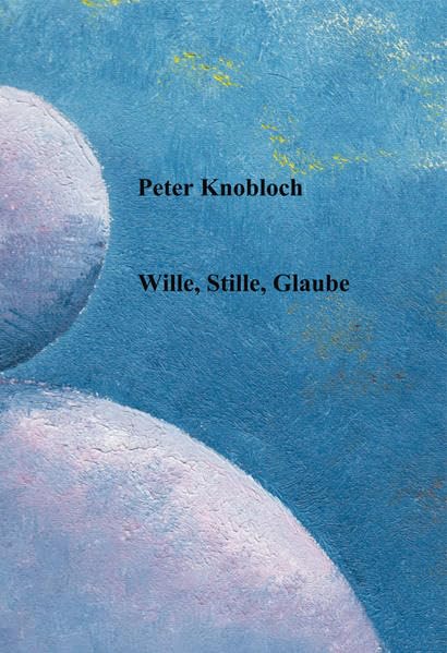 Wille, Stille, Glaube Contemporary literature Books