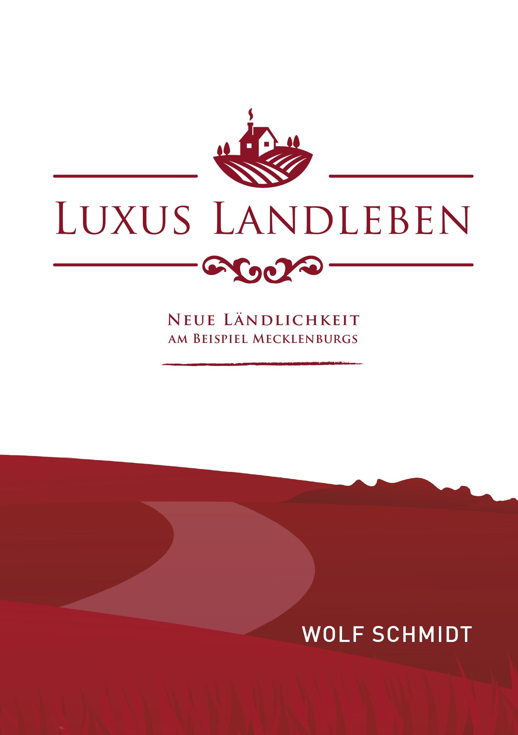 Luxus Landleben: Neue Ländlichkeit am Beispiel Mecklenburgs Books