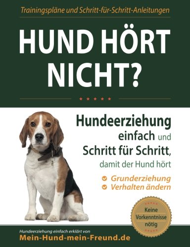 Hund hört nicht?: Hundeerziehung einfach und Schritt für Schritt, damit der Hund hört Pets
