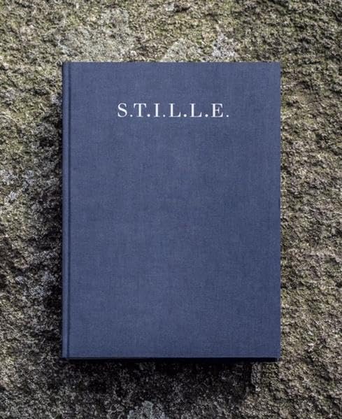 S.T.I.L.L.E.: Ein Buch, das fotografisch, literarisch und musikalisch zum Flanieren durch das Universum der Stille einlädt Photography