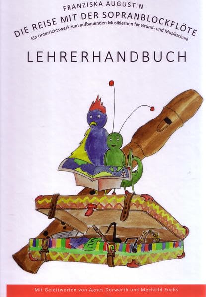 Die Reise mit der Sopranblockflöte Lehrerhandbuch: Ein Unterrichtswerk zum aufbauenden Musiklernen für Grund- und Musikschule, Loseblattsammlung in stabilem Ordner Arts & Music