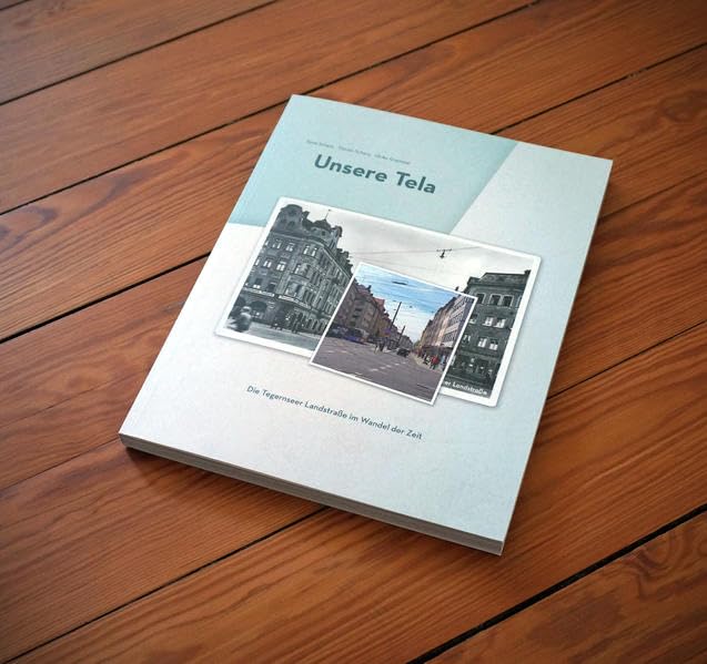 Unsere Tela: Die Tegernseer Landstraße im Wandel der Zeit Children's books