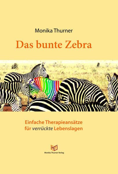 Das bunte Zebra: Einfache Therapieansätze für verrückte Lebenslagen Psychology