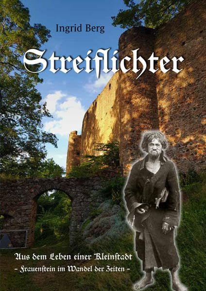 Streiflichter: Aus dem Leben einer Kleinstadt - Frauenstein im Wandel der Zeiten Contemporary literature