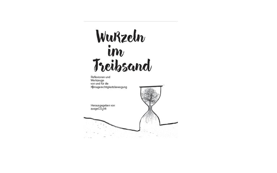 Wurzeln Im Treibsand: Reflexionen und Analysen für die Klimagerechtigkeitsbewegung Natural Sciences