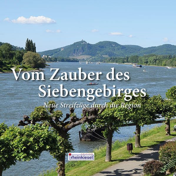 Vom Zauber des Siebengebirges: Neue Streifzüge durch die Region Travel