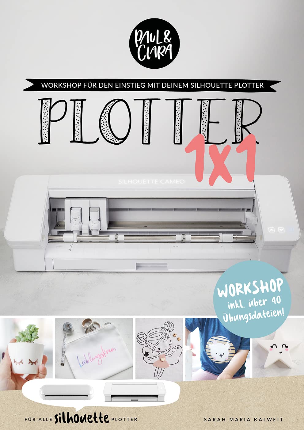 Plotter 1x1 für SILHOUETTE Plotter - Workshop für den Einstieg beim Plotten mit deinem Silhouette® Plotter / inkl. Übungsdateien Hobbies & Crafts