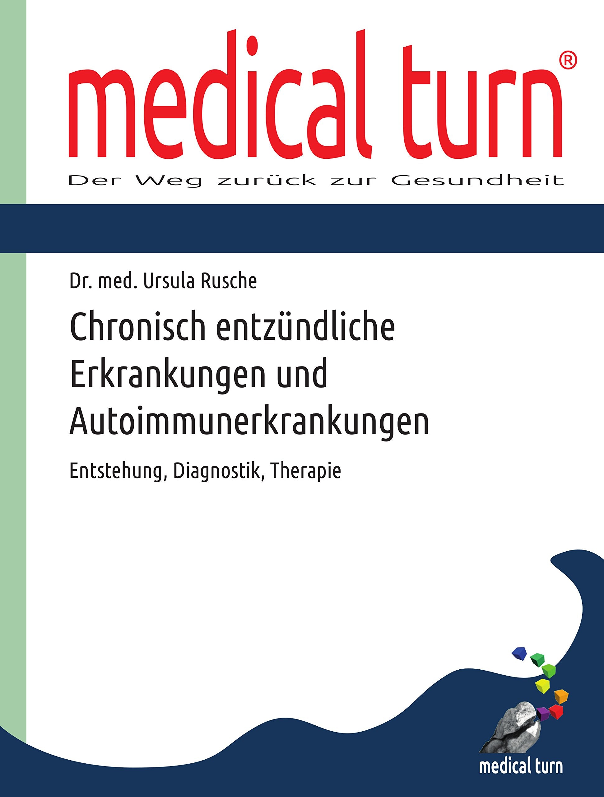 Chronisch entzündliche Erkrankungen und Autoimmunerkrankungen: Entstehung, Diagnostik, Therapie Medicine