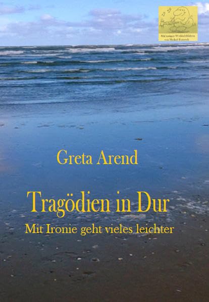 Tragödien in Dur: Mit Ironie geht vieles leichter Contemporary literature