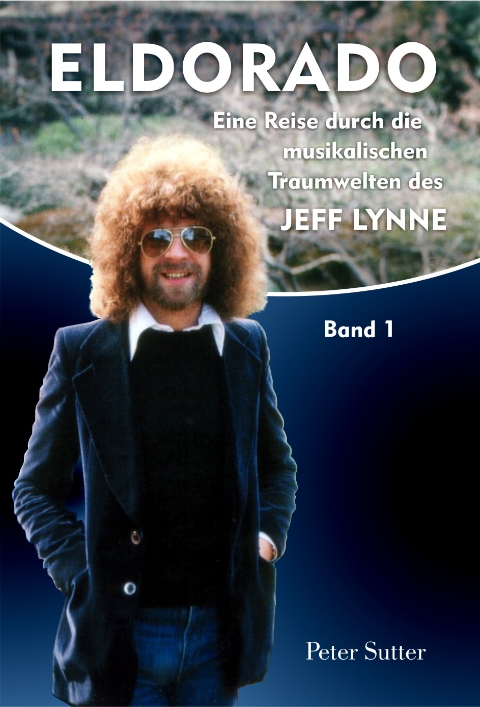 Eldorado: Eine Reise durch die musikalischen Traumwelten des Jeff Lynne. Band 1. Memories
