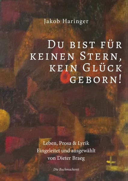Du bist für keinen Stern, für kein Glück geborn!: Leben, Prosa & Lyrik (Die andere Literatur) Classics
