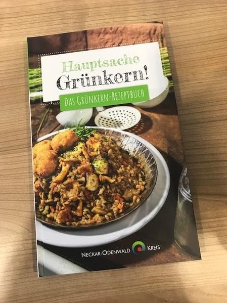 Hauptsache Grünkern! Das Grünkern-Rezeptbuch Cooking & Enjoying