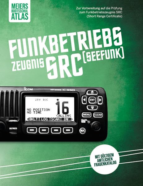 Funkbetriebszeugnis SRC: Lehrbuch zur Vorbereitung auf die Prüfung zum Funkbetriebszeugnis SRC Leisure, Home & Garden