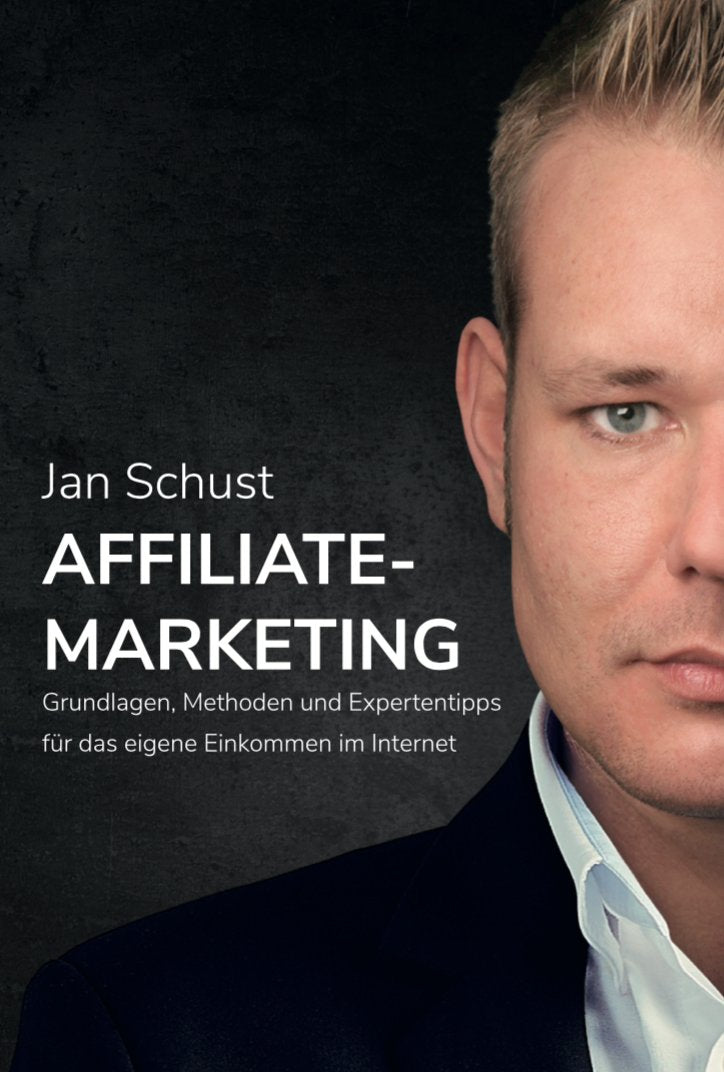 Jetzt zum eigenen Einkommen im Internet: Grundlagen, Methoden und Expertentipps - Affiliate Marketing Business, Finance & Career