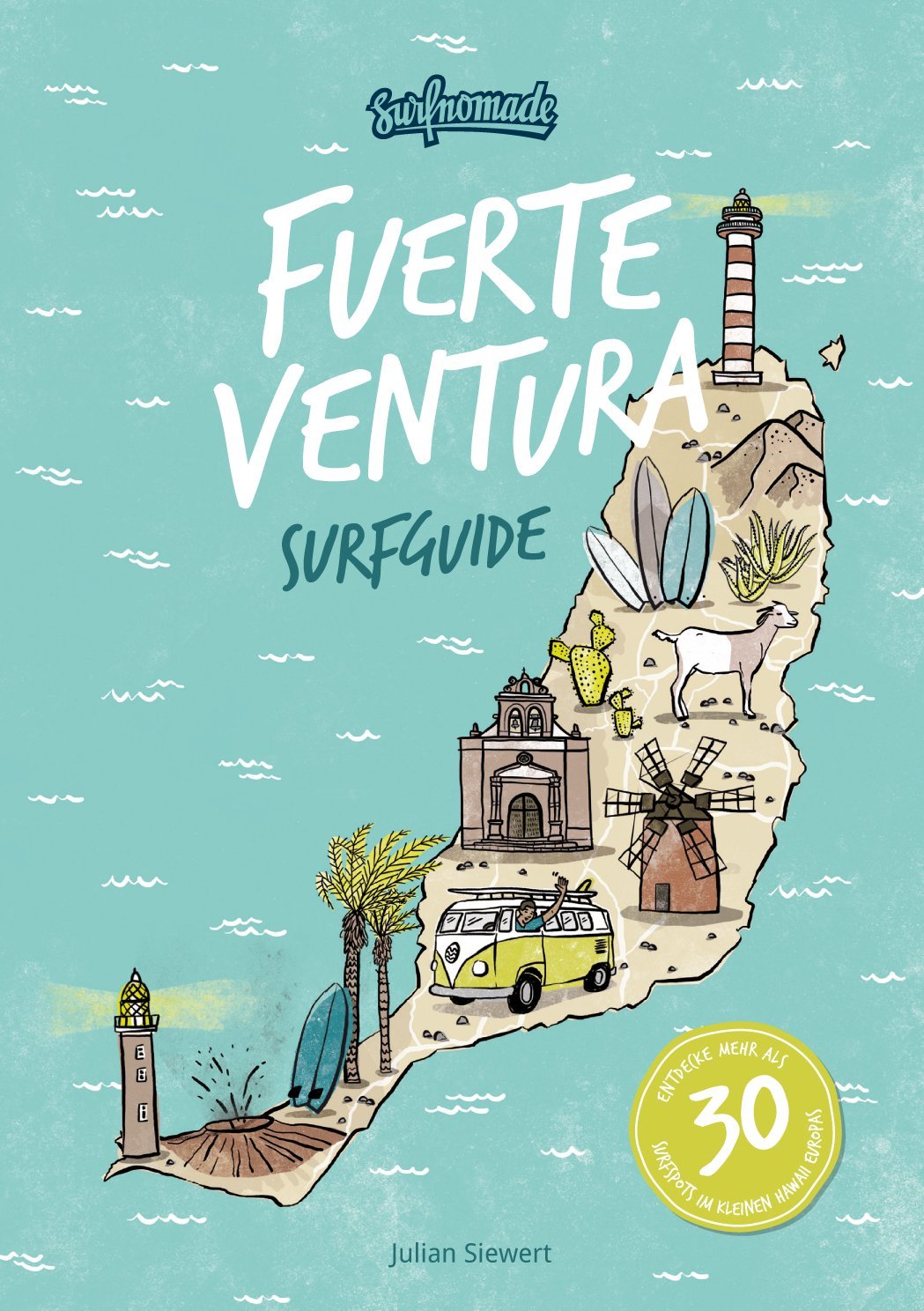 Surfguide Fuerteventura: Der ultimative Surf-Reiseführer für das „kleine Hawaii“ Europas auf den kanarischen Inseln I 33 Spot-Beschreibungen I Surfcamp Vergleich I Rabatt-Gutscheine uvm. Leisure & Fun