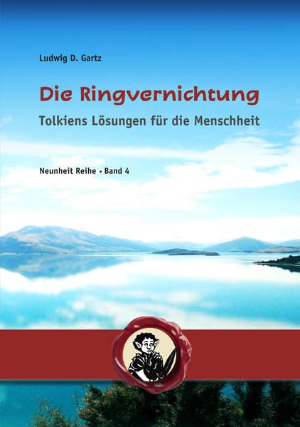 Die Ringvernichtung: Tolkiens Lösungen für die Menschheit (Neunheit) Reference Books