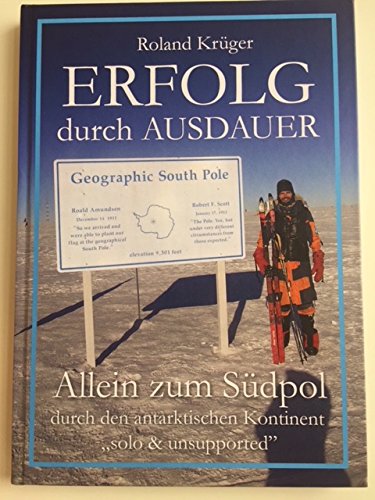 ERFOLG durch AUSDAUER - Allein zum Südpol Books