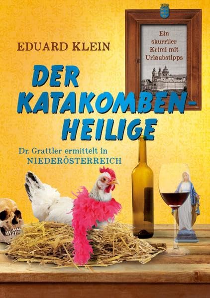 Der Katakomben-Heilige: Dr.Grattler ermittelt in Niederösterreich Contemporary literature