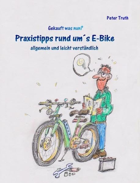 Praxistipps rund um's E-Bike allgemein und leicht verständlich: E-Bike gekauft - was nun? Business & Technology