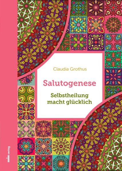 Salutogenese - Selbstheilung macht glücklich Health, Nutrition & Fitness