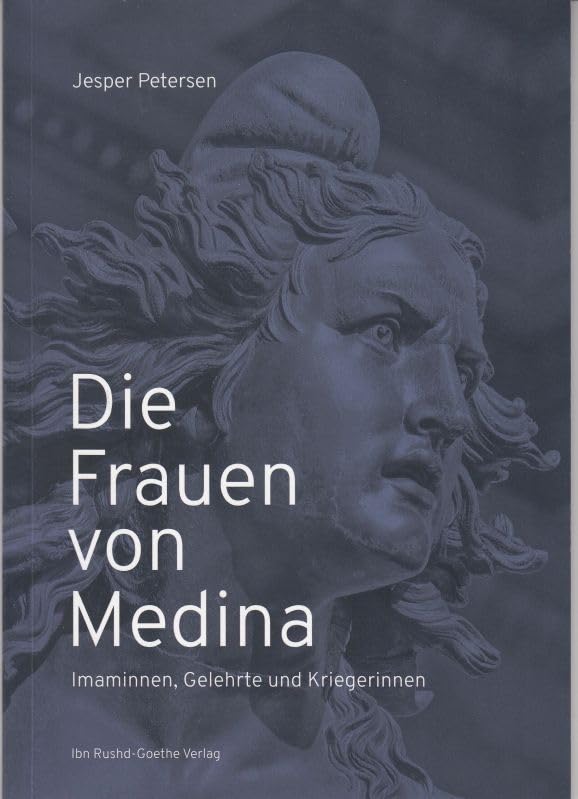 Die Frauen von Medina: Imaminnen, Gelehrte und Kriegerinnen Religion & Esotericism