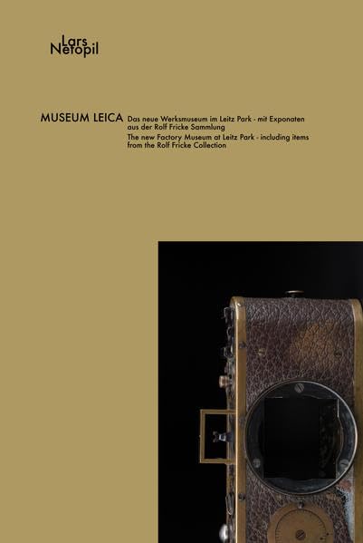 MUSEUM LEICA: Das neue Werksmuseum im Leitz Park, mit Exponaten aus der Rolf Fricke Sammlung - The new Factory Museum at Leitz Park, including items from the Rolf Fricke Collection Travel Books