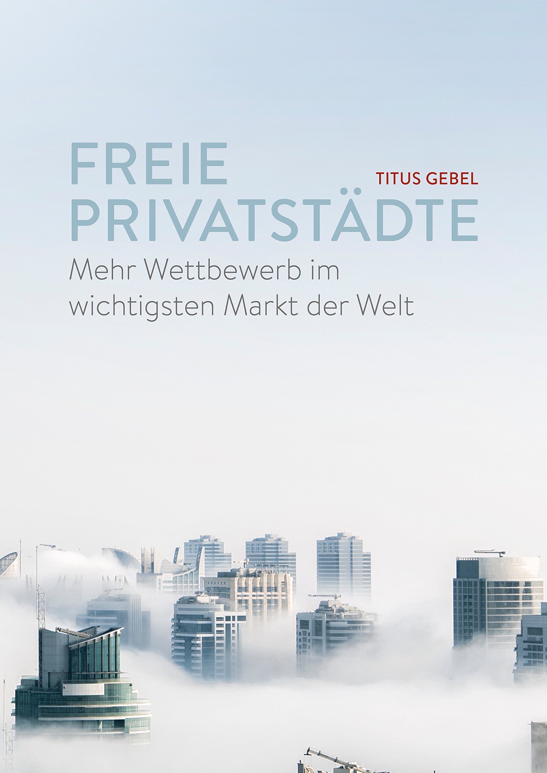 Freie Privatstädte: Mehr Wettbewerb im wichtigsten Markt der Welt Law
